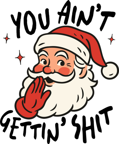 You Ain’t Gettin’ Shit